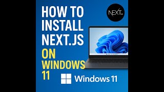 How to Install Next.js on Windows 11 (Step-by-Step Guide )