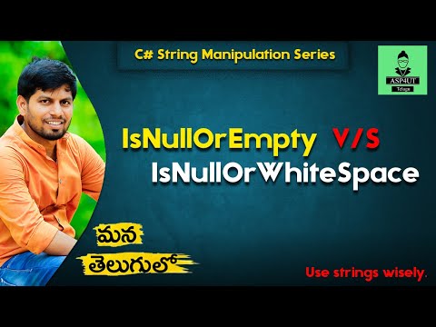 IsNullOrEmpty() vs IsNullOrWhiteSpace() in String Manipulations in Telugu | #asp4ut