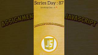 JS Assignment Operator | Easy Example #javascript #operators #learnjs #shorts#techcontent#jshack