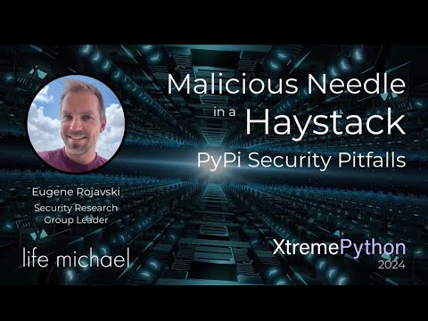 Malicious Needle in a Haystack – PyPi Security Pitfalls | Eugene Rojavski