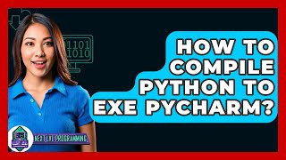 How To Compile Python To Exe Pycharm? - Next LVL Programming