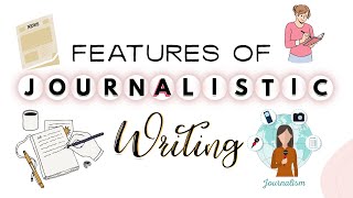 English Q4 Week 5 Features of Journalistic Writing