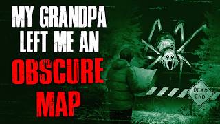 "My Grandpa Left Me an Obscure Map" Creepypasta