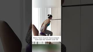 Pelvic floor muscle improvement exercises for women over 30 #homefitness #eassyworkout #quickworkout