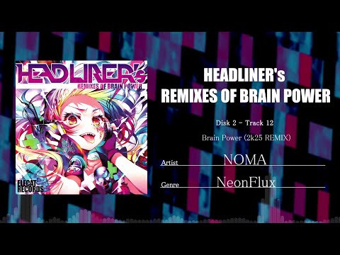 HEADLINER’s - REMIXES OF BRAIN POWER- X Fade Demo