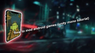 how to mod android games (unity mono tutorial)