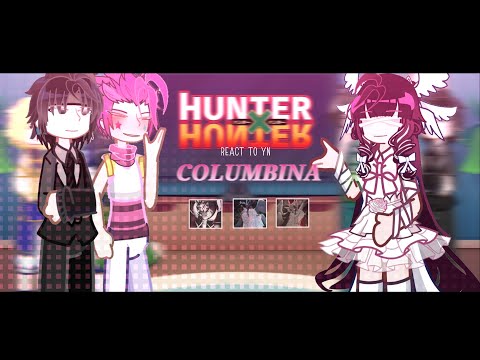 Hunter x Hunter reacts to YN as Columbina | WIP | 2X |