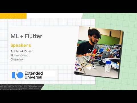 ML + Flutter | IO Extended Universal 2021   #PUG + #DSC | Date: 31/07/2021