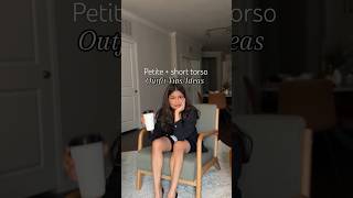 Outfit ideas/style tips for petites w/ short torsos. #petite #shortgirl #styletips