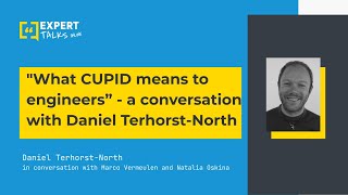 What CUPID means to engineers: a conversation with Daniel Terhorst-North
