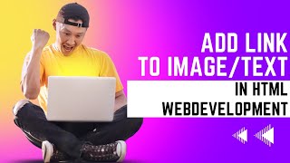 how to add link to text or image in html web development