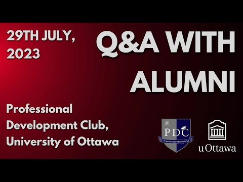Q&A with Alumni || Professional Development Club, uOttawa || 29th July, 2023