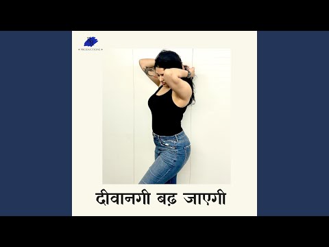 Diwanagi Badh Jayegi