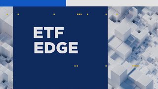 ETF Edge: Emerging markets having their moment and the latest trends in energy funds