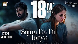 SAJNA DA DIL TORYA | VIDEO SONG - 4K | KABHI MAIN KABHI TUM | MUSTAFA x SHARJEENA