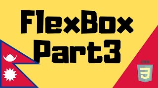 CSS Flexbox Alignment and Order | Nepali CSS3 Tutorial