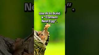 Use AI to Build a “Content Nest Egg”. #contentnestegg #futurefocused #aiwealthtools #entrepreneur
