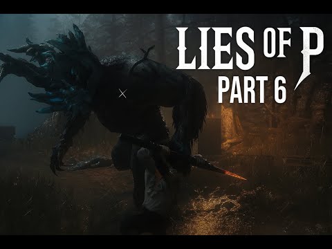 Lies of P - Part 6 with DirkSlasher