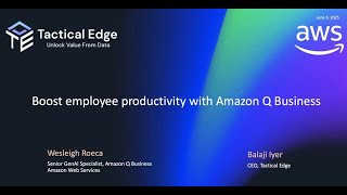Boost Employee Productivity with AWS Agentic AI Service, Amazon Q Business, and Tactical Edge