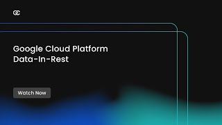 Google Cloud Platform Data-At-Rest Encryption