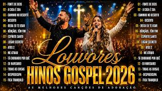 LOUVORES DE ADORAÇÃO 2026 ✝️ TOP GOSPEL MAIS OUVIDO DO MOMENTO