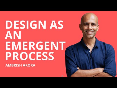 Design As An Emergent Process | Ambrish Arora | Studio Lotus