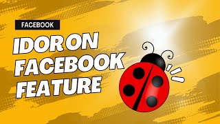 Bug Bounty Facebook | IDOR on Facebook Feature