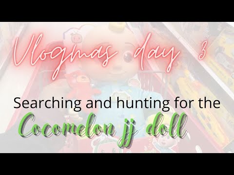 VLOGMAS DAY 3 | SEARCHING FOR THE COCOMELON JJ DOLL