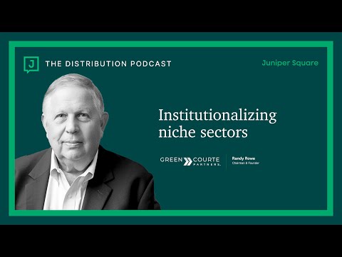 Institutionalizing Niche Sectors - Randy Rowe - Chairman & Founder of Green Courte Partners