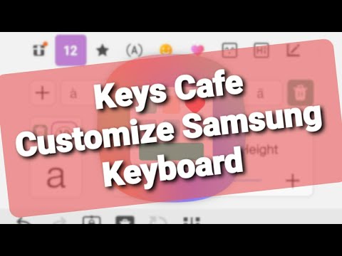 Samsung Keys Cafe: Style Your Own Keyboard!