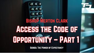 Access the Code of Opportunity - Pt 1 | Series: The Power of Expectancy 2025-04-13_8am