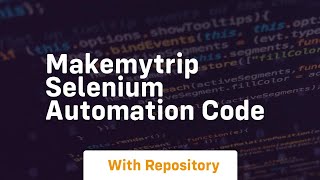 makemytrip selenium automation code