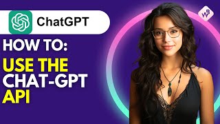 How to Use the Chat-GPT API