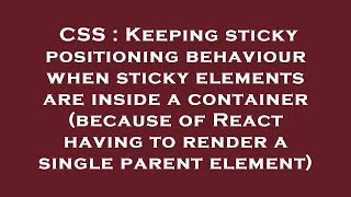 CSS : Keeping sticky positioning behaviour when sticky elements are inside a container (because of R