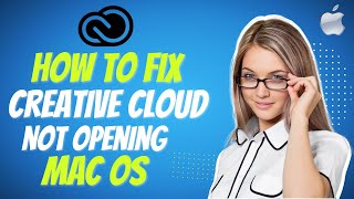 How to fix Creative Cloud Not Opening In MacOS (2025)