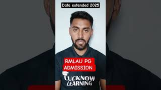 RMLAU PG Admission 2025 Date Extended 📢 | New Last Date & Official Update