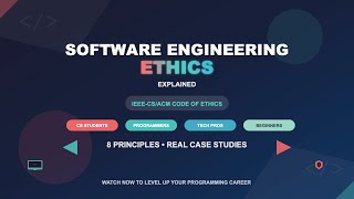 Software Engineering Ethics Explained - IEEE CS:ACM Code of Ethics