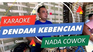 DENDAM KEBENCIAN KARAOKE NADA COWOK PRIA