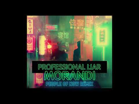 Morandi - Professional Liar (People of Now Remix)