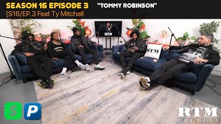 Ty Mitchell🥊”I’M NOT A M👻RD👻RER‼️😐TOMMY🇬🇧DESERVED THAT”💯☪️😤😡🤬RTM Podcast Show🏆S16Ep3(Tommy Robinson)