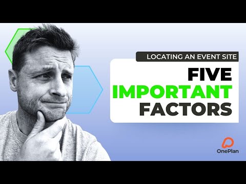 The 5 most IMPORTANT factors for locating an event site.