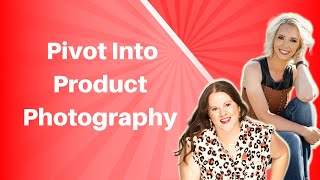 How To Pivot Into Product Photography Interview With Chelsy Weisz