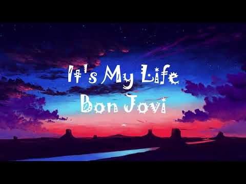 Bon Jovi - It's my life (lyrics)