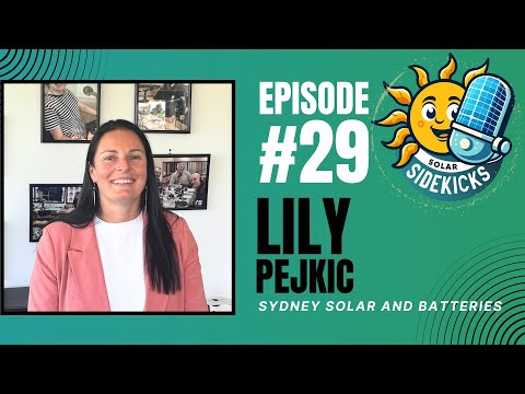 Episode 29 - Lily Pejkic | Sydney Solar and Batteries