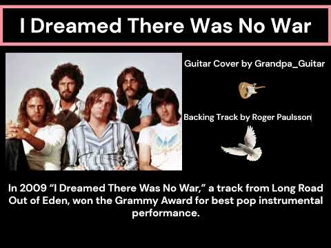 I Dreamed There Was No War  - The Eagles #guitarinstrumental #guitarcover #oldies
