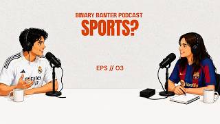 WHY DO WE LOVE SPORTS? 🏏⚽ | From Gladiators to Football | BINARY BANTER EP - 3
