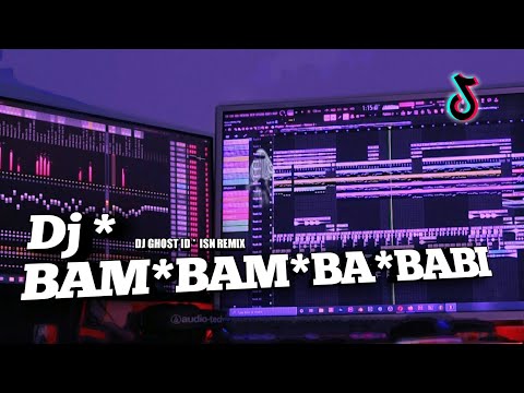 DJ BAM BAM BA BABI - TikTok Version (DJ GHOST ID)