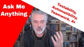 Mastering Automatability for Test Automation an AMA session
