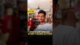 Day 3/365: Stop Overthinking, Start Taking Action! 🚀  #365daysofchallenge #shorts