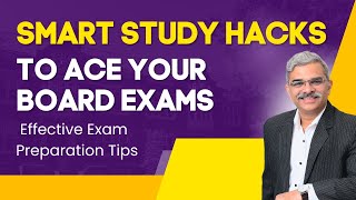 Smart Study Hacks to Ace Your Board Exams | Effective Exam Preparation Tips